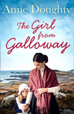 The Girl from Galloway de Anne Doughty