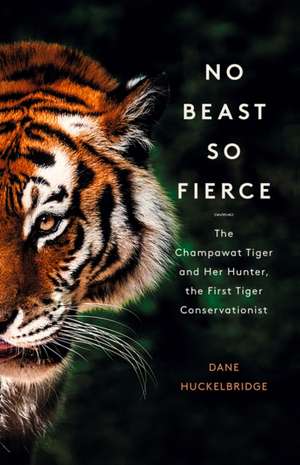 No Beast So Fierce de Dane Huckelbridge