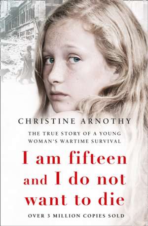 I AM FIFTEEN I DO NOT PB de CHRISTINE ARNOTHY