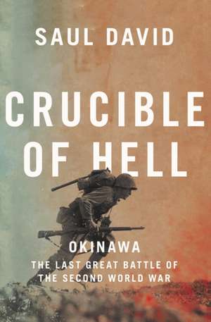 Crucible of Hell de Saul David