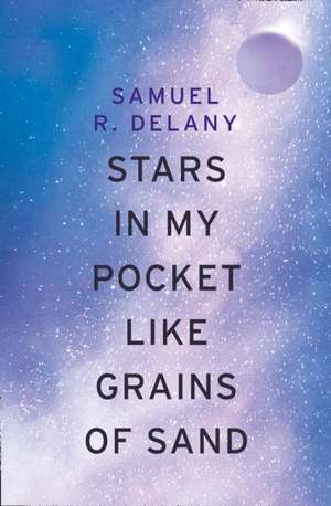 Delany, S: Stars in My Pocket Like Grains of Sand de Samuel R. Delany