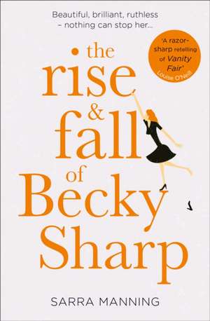 The Rise and Fall of Becky Sharp de Sarra Manning