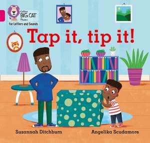 Tap It, Tip It! de Suzannah Ditchburn