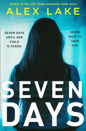 Seven Days de Alex Lake