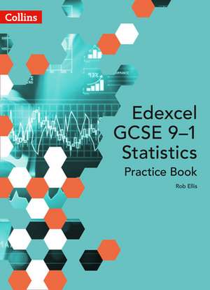 Edexcel GCSE (9-1) Statistics Practice Book de Rob Ellis