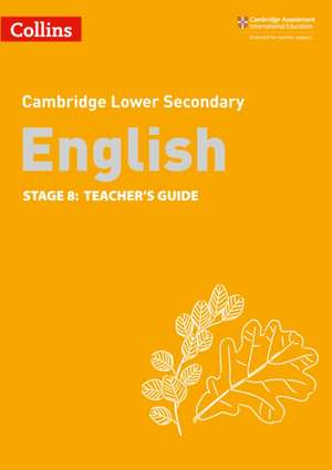 Lower Secondary English Teacher's Guide: Stage 8 de Clare Constant