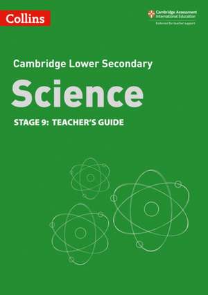 Collins Cambridge Lower Secondary Science - Lower Secondary Science Teacher's Guide: Stage 9 de Mark Levesley