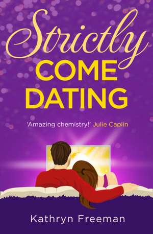 Strictly Come Dating de Kathryn Freeman