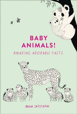 Baby Animals! de Maja Safstrom