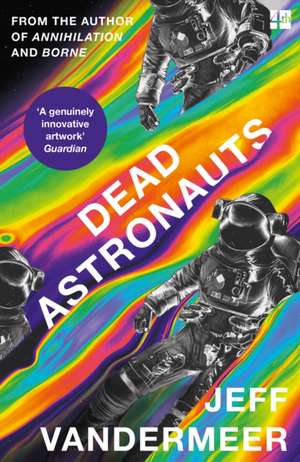 Dead Astronauts de Jeff VanderMeer