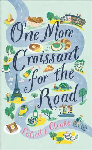 One More Croissant for the Road de Felicity Cloake