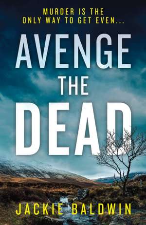 Avenge the Dead de Jackie Baldwin