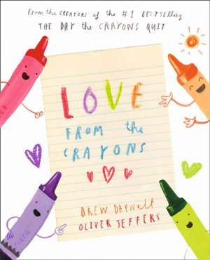 Love from the Crayons de Drew Daywalt