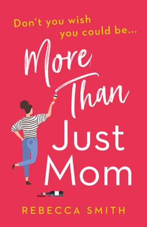 More Than Just Mom de Rebecca Smith