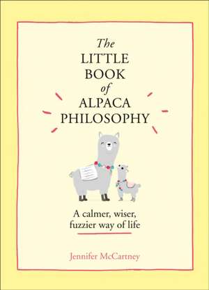 The Little Book of Alpaca Philosophy de Jennifer McCartney