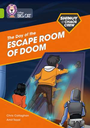 The Shinoy and the Chaos Crew: The Day of the Escape Room of Doom: Band 11/Lime de Chris Callaghan