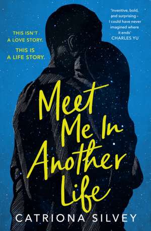 Meet Me in Another Life de Catriona Silvey