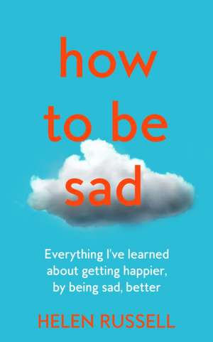 How to be Sad de Helen Russell