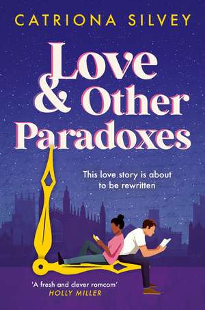 Love and Other Paradoxes de Catriona Silvey