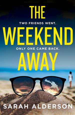 The Weekend Away de Sarah Alderson