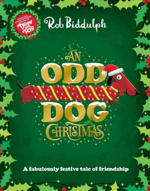 An Odd Dog Christmas de Rob Biddulph