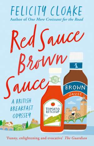 Red Sauce Brown Sauce de Felicity Cloake