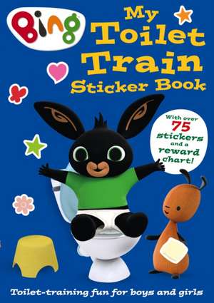 Bing: My Toilet Train Sticker Book de HarperCollins ChildrenâEUR(TM)s Books