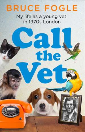 Fogle, B: Call the Vet