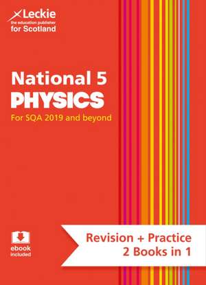 Leckie National 5 Physics for Sqa and Beyond - Revision + Practice 2 Books in 1: Revise for N5 Sqa Exams de Michael Murray