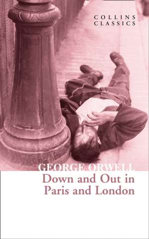 Orwell, G: Down and Out in Paris and London de George Orwell