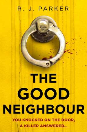 The Good Neighbour de R. J. Parker