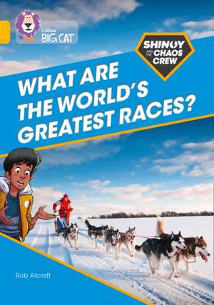 Shinoy and the Chaos Crew: What are the world's greatest races? de Rob Alcraft