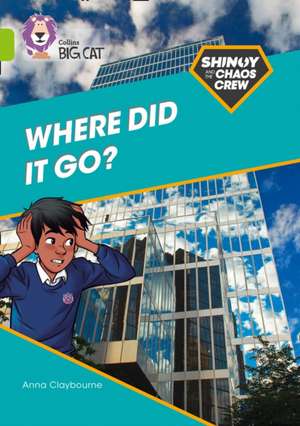 Shinoy and the Chaos Crew: Where did it go? de Anna Claybourne