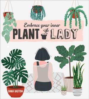 Plant Lady de Emma Bastow