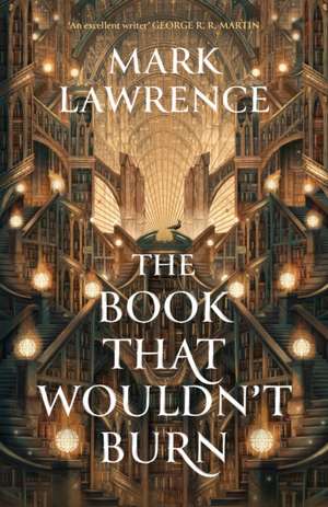 The Book That Wouldn't Burn de Mark Lawrence