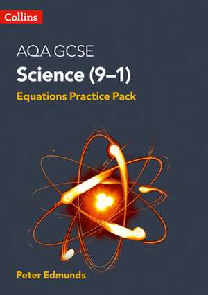 Aqa GCSE Science (9-1) Equations Practice Pack de Peter Edmunds