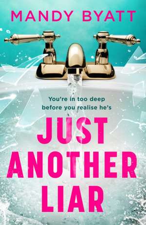 Just Another Liar de Mandy Byatt