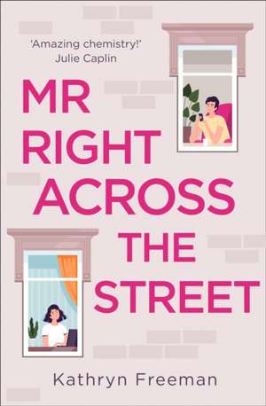 Mr Right Across the Street de Kathryn Freeman