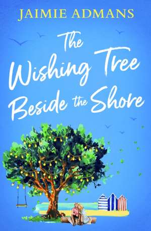 The Wishing Tree Beside the Shore de Jaimie Admans