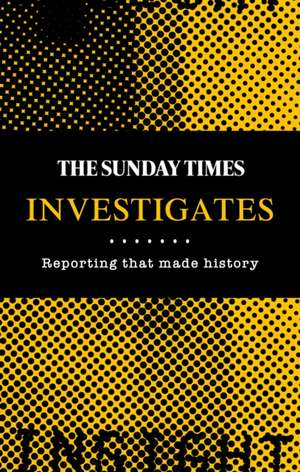 The Sunday Times Investigates de Madeleine Spence