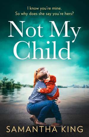 Not My Child de Samantha King