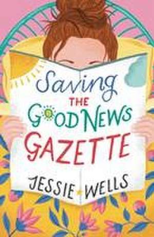 Saving the Good News Gazette de Jessie Wells