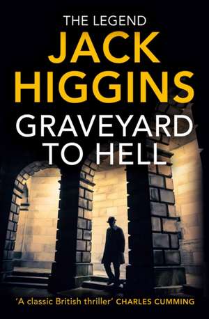 Graveyard to Hell de Jack Higgins