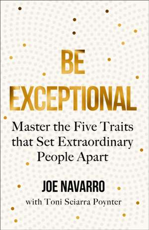 Be Exceptional de Joe Navarro