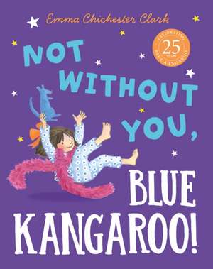 Not Without You, Blue Kangaroo de Emma Chichester-Clark