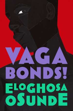 Vagabonds! de Eloghosa Osunde