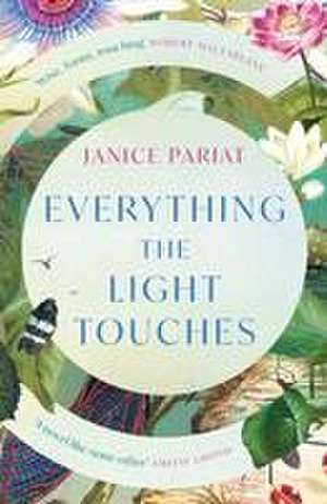 Everything the Light Touches de Janice Pariat