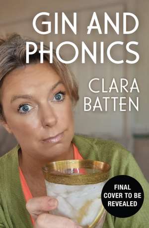 Gin and Phonics de Clara Batten