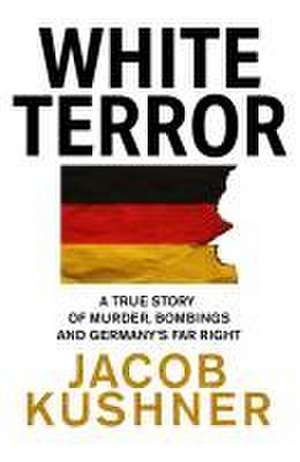 White Terror de Jacob Kushner