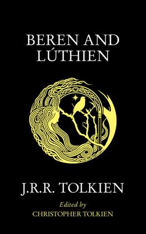 Beren and Lúthien de J. R. R. Tolkien